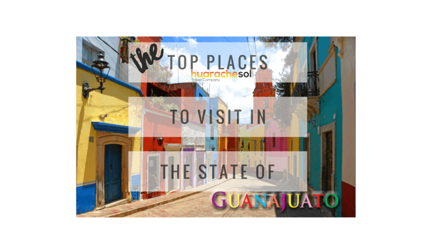 The Top 11 Places to Visit in the State of Guanajuato Mexico